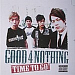 [중고] Good 4 Nothing - Time To Go
