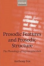 Prosodic Features and Prosodic Structure : The Phonology of Suprasegmentals (Paperback)