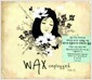 [중고] Wax - Unplugged Side A