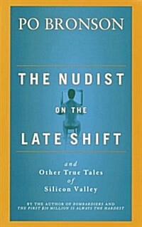 The Nudist on the Late Shift: And Other True Tales of Silicon Valley (Hardcover, 1)