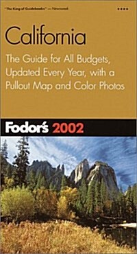 Fodors California 2002: The Guide for All Budgets, Updated Every Year, with a Pullout Map and Color Photos (Fodors Gold Guides) (Paperback, Book&Map)