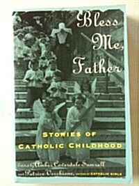 Bless Me Father: Stories of Catholic Childhood (Paperback)