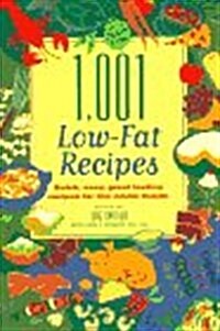 1,001 Low-Fat Recipes : Quick, Easy, Great-Tasting Recipes for the Whole Family (Paperback, 1st)