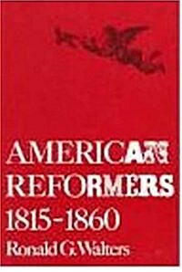 American Reformers, 1815-1860 (Paperback, 1st)
