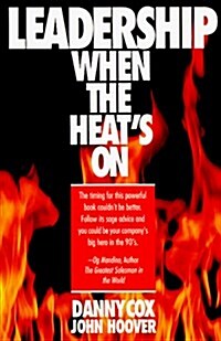 Leadership When the Heats on (Paperback, Reprint)