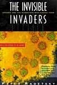 The Invisible Invaders: Viruses and the Scientists Who Pursue Them (Paperback)