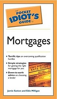 Pocket Idiots Guide to Mortgages (The Pocket Idiots Guide) (Paperback, Poc)