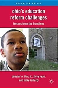 Ohios Education Reform Challenges : Lessons from the Frontlines (Paperback)