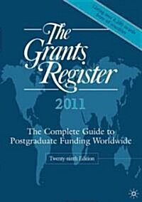 The Grants Register 2011 : The Complete Guide to Postgraduate Funding Worldwide (Hardcover, 29 Revised edition)