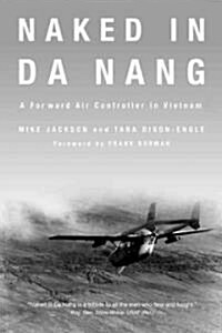 Naked in Da Nang: A Forward Air Controller in Vietnam (Paperback)