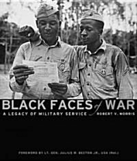 Black Faces of War: A Legacy of Honor from the American Revolution to Today (Hardcover)