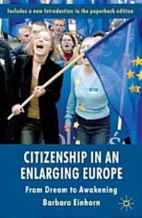 Citizenship in an Enlarging Europe : From Dream to Awakening (Paperback)