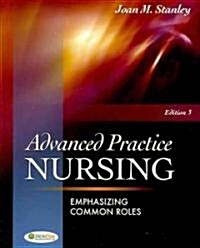 Advanced Practice Nursing: Emphasizing Common Roles (Paperback, 3)
