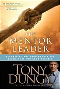 [중고] The Mentor Leader: Secrets to Building People and Teams That Win Consistently (Hardcover)