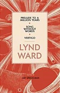 [중고] Lynd Ward: Prelude to a Million Years, Song Without Words, Vertigo (Loa #211) (Hardcover)