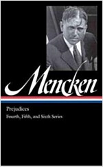 H. L. Mencken: Prejudices Vol. 2 (Loa #207): Fourth, Fifth, and Sixth Series (Hardcover)