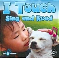 I Touch, Sing and Read (Library Binding)