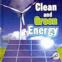 Clean and Green Energy (Library Binding)