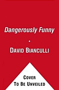 Dangerously Funny: The Uncensored Story of the Smothers Brothers Comedy Hour (Paperback)