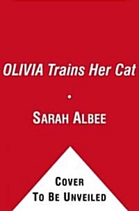 Olivia Trains Her Cat (Hardcover)