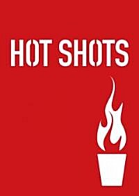 Hot Shots: Flaming Drinks for Daring Drinkers (Paperback)