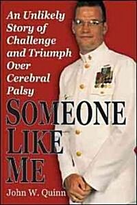 Someone Like Me: An Unlikely Story of Challenge and Triumph Over Cerebral Palsy (Paperback)