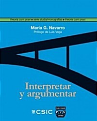 Interpretar y argumentar / Interpret and Argue (Paperback)