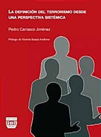 La Definicion del Terrorismo Desde Una Perspectiva Sistemica (Paperback)