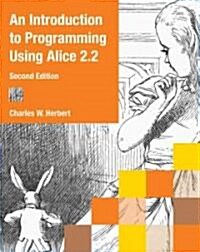 An Introduction to Programming Using Alice 2.2 (Paperback, 2)