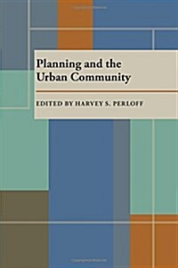 Planning and the Urban Community (Paperback)