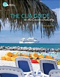 The Clia Guide to the Cruise Industry (Paperback)