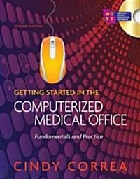 Getting Started in the Computerized Medical Office: Fundamentals and Practice, Spiral Bound Version (Spiral, 2, Revised)