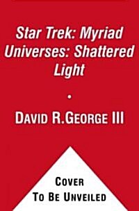 Star Trek: Myriad Universes #3: Shattered Light (Paperback)