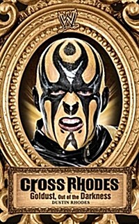 Cross Rhodes: Goldust, Out of the Darkness (Paperback)