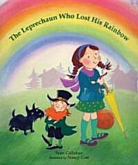 The Leprechaun Who Lost His Rainbow (Paperback, Reprint)