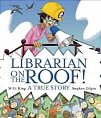 Librarian on the Roof!: A True Story (Hardcover)