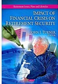 Impact of Financial Crisis on Retirement Security (Hardcover)