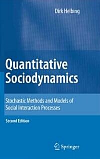 Quantitative Sociodynamics: Stochastic Methods and Models of Social Interaction Processes (Hardcover, 2, 2010)