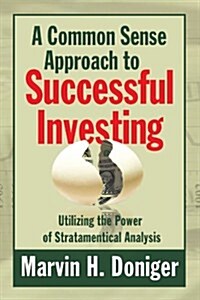 A Common Sense Approach to Successful Investing (Paperback)