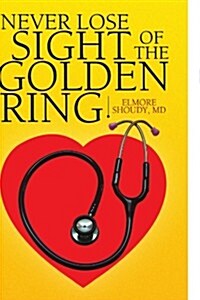 Never Lose Sight of the Golden Ring (Paperback)