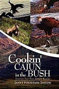 Cookin Cajun in the Bush (Hardcover)