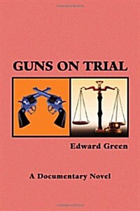 Guns on Trial (Hardcover)