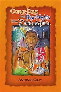 Orange Days and Blue Nights from Philadelphia (Paperback)