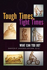 Tough Times, Tight Times (Paperback)