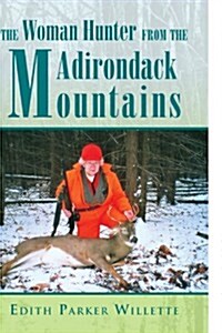 The Woman Hunter from the Adirondack Mountains (Paperback)