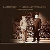 Faithfully and Liberally Sustained (Hardcover)