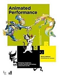 Animated Performance: Bringing Imaginary Animal, Human and Fantasy Characters to Life (Paperback)