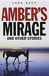 Ambers Mirage and Other Stories (Hardcover, Facsimile ed)