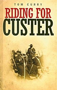 Riding for Custer (Hardcover, Facsimile ed)