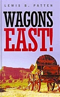 Wagons East! (Hardcover)